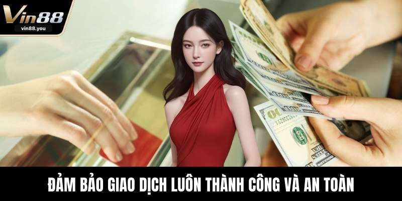 Đảm bảo giao dịch luôn thành công và an toàn