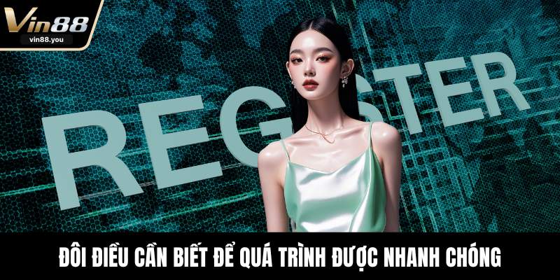 Đôi điều cần biết để quá trình được nhanh chóng