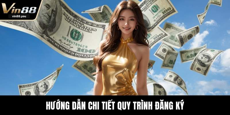 Hướng dẫn chi tiết quy trình đăng ký