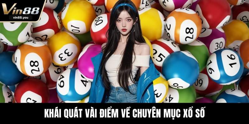 Khái quát vài điểm về chuyên mục xổ số