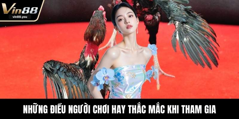 Những điều người chơi hay thắc mắc khi tham gia