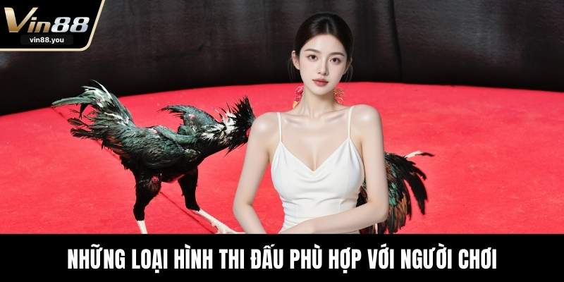 Những loại hình thi đấu phù hợp với người chơi