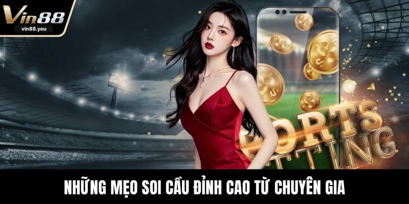 Những mẹo soi cầu đỉnh cao từ chuyên gia